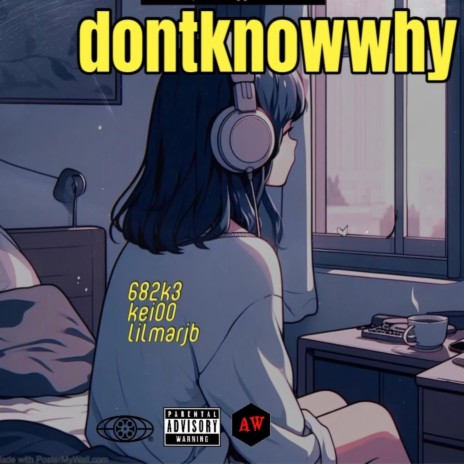 Dont know why ft. kei00 & lilmarjb | Boomplay Music