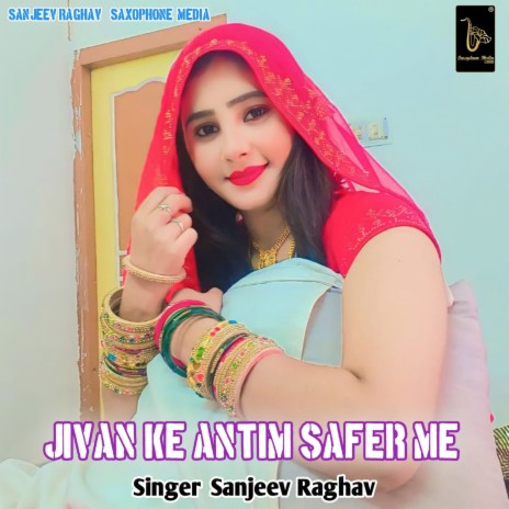 Jivan Ke Antim Safer Me (Sanjeev Raghav Hindi Song) | Boomplay Music