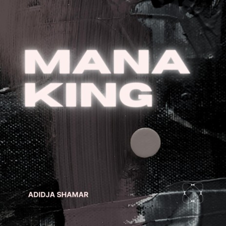 Mana King | Boomplay Music