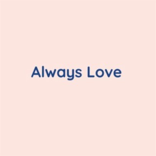 Always Love