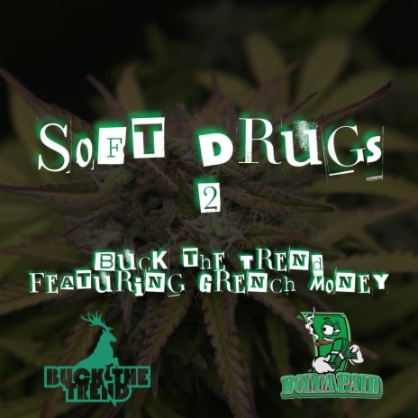 Soft Drugs 2 ft. Grench Money | Boomplay Music