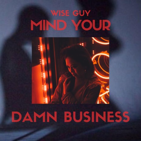 Mind Your Damn Business ft. KTM