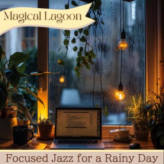 Focused Jazz for a Rainy Day