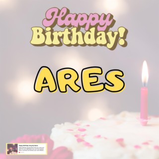 Birthday Song ARES (Happy Birthday ARES)