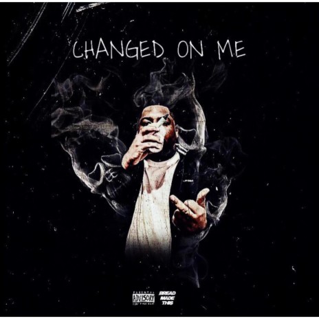 CHANGED ON ME | Boomplay Music