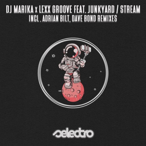 Stream (Remixes) (Adrian Bilt Remix) ft. Lexx Groove & Junkyard | Boomplay Music