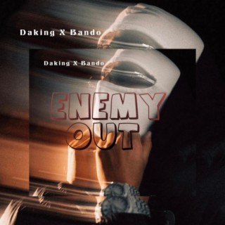 ENEMY OUT FEAT BANDO