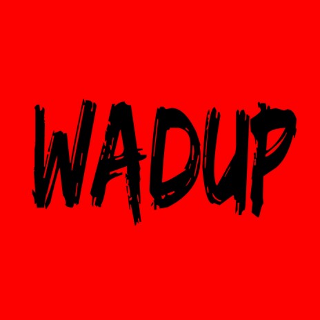 WADUP | Boomplay Music