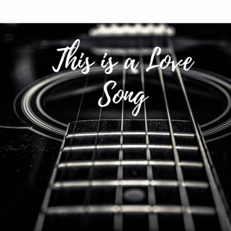 This is a Love Song (Acoustic Version) | Boomplay Music