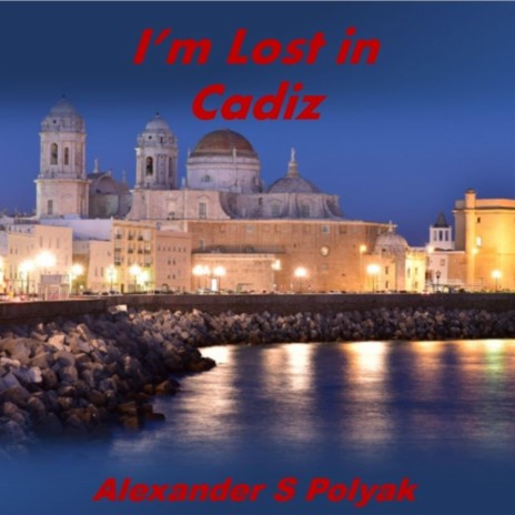 I'm Lost In Cadiz | Boomplay Music