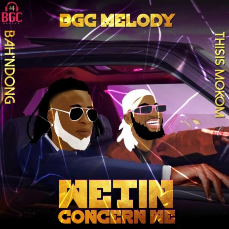 Wetin Concern We ft. Bah'Ndong & Thisis Mokom
