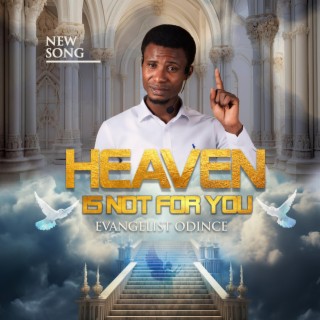 Heaven is not for you (Evangelistic song)