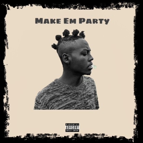 Make 'Em Party | Boomplay Music