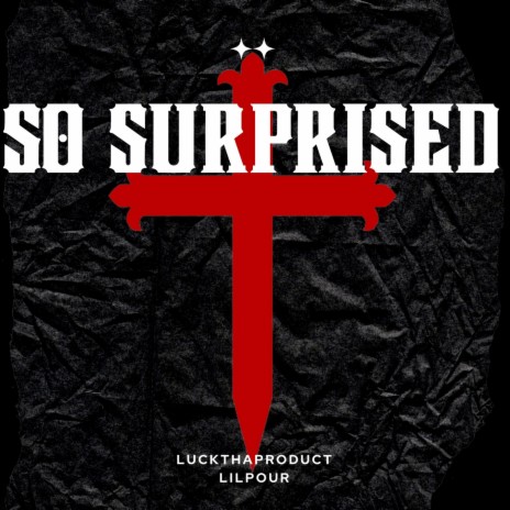 SO SURPRISED ft. Lilpour | Boomplay Music