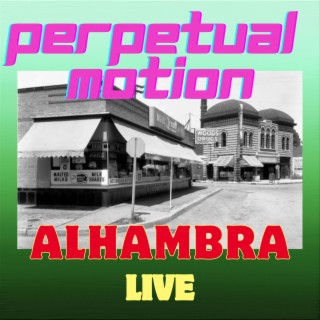 Perpetual Motion (Alhambra Live)