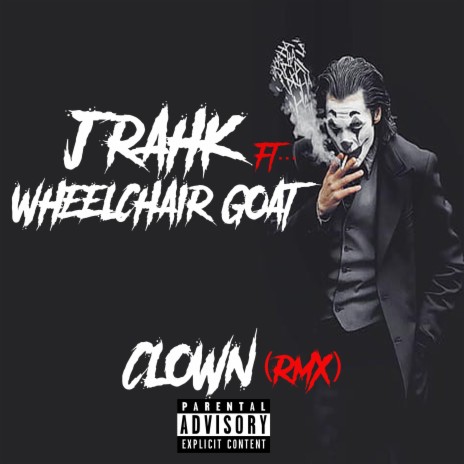 CLOWN rmx ft. WHEELCHAIR GOAT | Boomplay Music