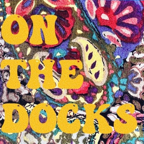 On The Docks | Boomplay Music