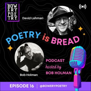 Poetry is Bread Podcast Episode 16 with Poet David Lehman