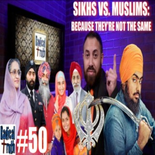 #50 - Sikhs vs. Muslims: Because They're Not the Same