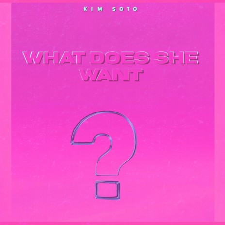 What Does She Want | Boomplay Music