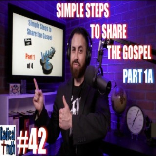 #42 - Simple Steps to Share the Gospel - Part 1A