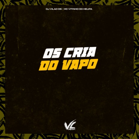 Os Cria do Vapo ft. MC VITINHO DO HELIPA | Boomplay Music