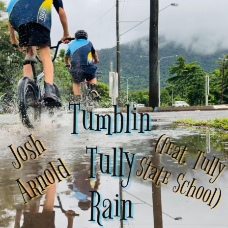 Tumblin' Tully Rain ft. Tully State School | Boomplay Music