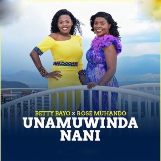 Unamuwinda Nani ft. Rose Muhando lyrics | Boomplay Music