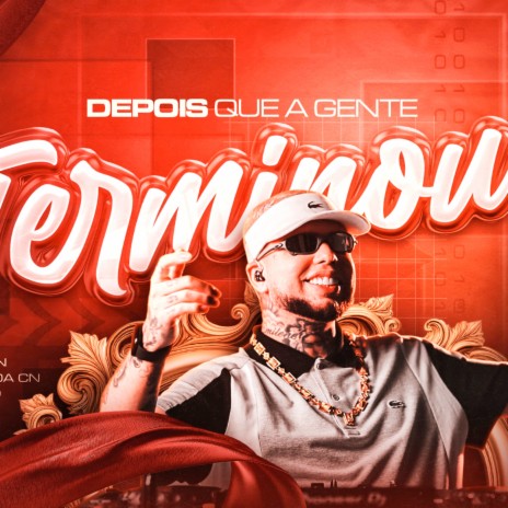 Depois Que a Gente Terminou ft. Rodrigo da CN & MC Dured | Boomplay Music