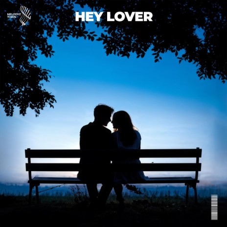 Hey Lover ft. Melodyz Town