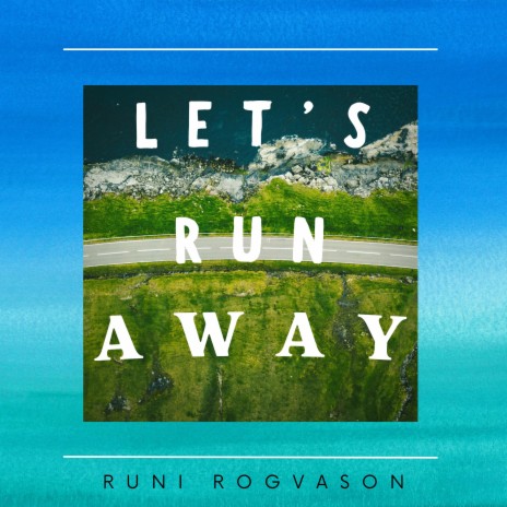 Let's Run Away | Boomplay Music