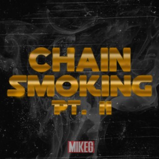 Chain Smoking Pt. II