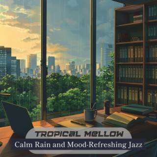 Calm Rain and Mood-refreshing Jazz