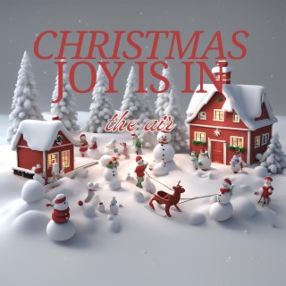 Christmas joy is in the air lyrics | Boomplay Music