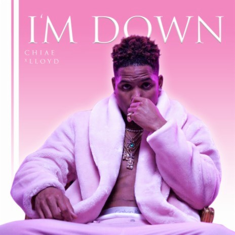 I'm Down ft. Lloyd | Boomplay Music