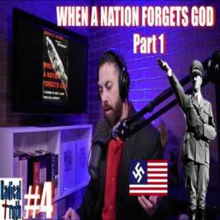 #4 - When a Nation Forgets God - Part 1