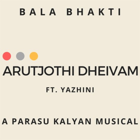 Arutjothi Dheivam(Bala Bhakti) | Boomplay Music