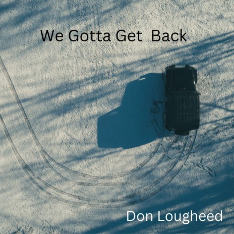 We Gotta Get Back | Boomplay Music