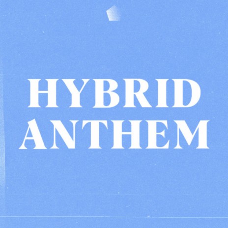 Hybrid Anthem | Boomplay Music