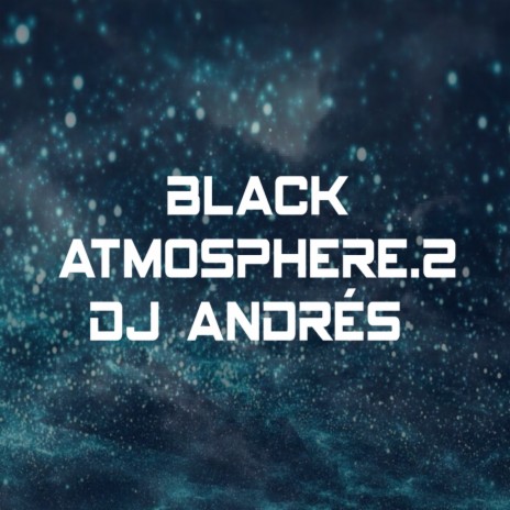 Black Atmosphere. 2 | Boomplay Music