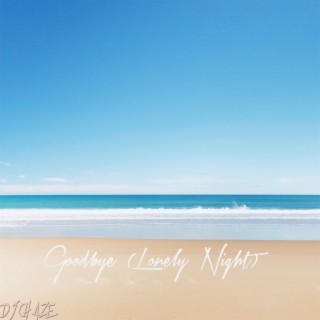 Goodbye (Lonely Night)