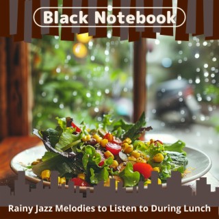 Rainy Jazz Melodies to Listen to During Lunch