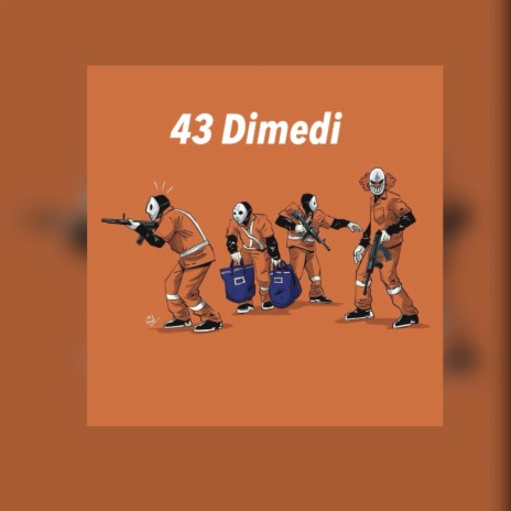 43 Dimedi | Boomplay Music