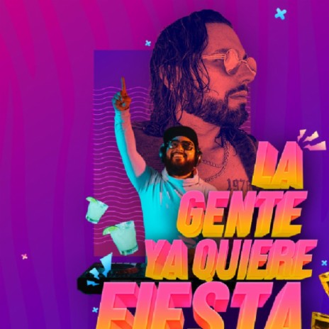 La Gente Ya Quiere Fiesta (feat. Poncho De Nigris) | Boomplay Music