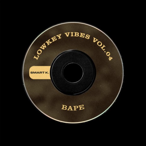 Lowkey Vibes Vol. 04: BAPE | Boomplay Music