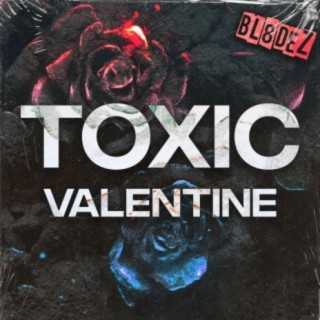 TOXIC VALENTINE