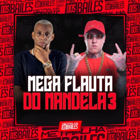 Mega Flauta do Mandela 3 ft. DJ Miller Oficial