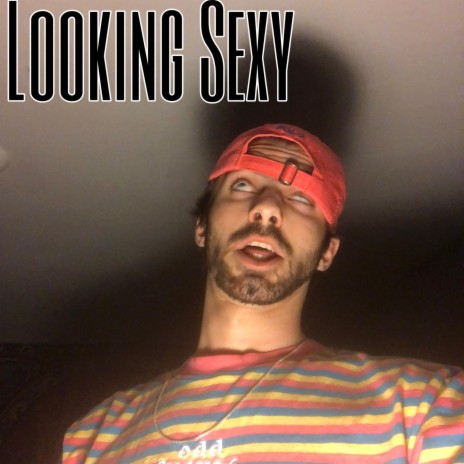 Looking SEXY | Boomplay Music