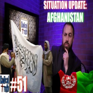 #51 - Situation Update: Afghanistan