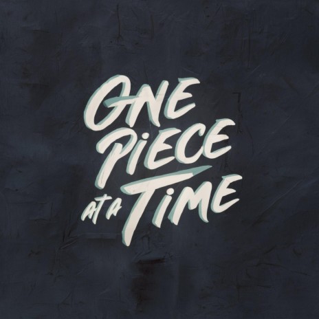 One Piece at a Time | Boomplay Music